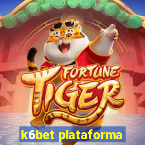 k6bet plataforma